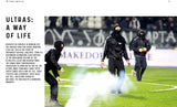 Ultras. A Way of Life: The fight for the soul of Modern Football (Two Finger Salute)