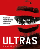 Ultras. A Way of Life: The fight for the soul of Modern Football (Two Finger Salute)